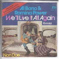 Al Bano & Romina Power  --  We`ll live it all again  Single7